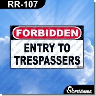 Read full article Premade Sign - FORBIDDEN ENTRY TO TRESPASSERS Read full article Premade Sign - FORBIDDEN ENTRY TO TRESPASSERS