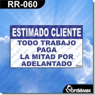 Lee el articulo completo Rotulo Prefabricado - ESTIMADO CLIENTE TODO TRABAJO PAGA LA MITAD POR ADELANTADO Lee el articulo completo Rotulo Prefabricado - ESTIMADO CLIENTE TODO TRABAJO PAGA LA MITAD POR ADELANTADO